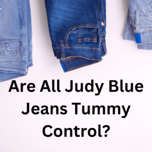 Are All Judy Blue Jeans Tummy Control?