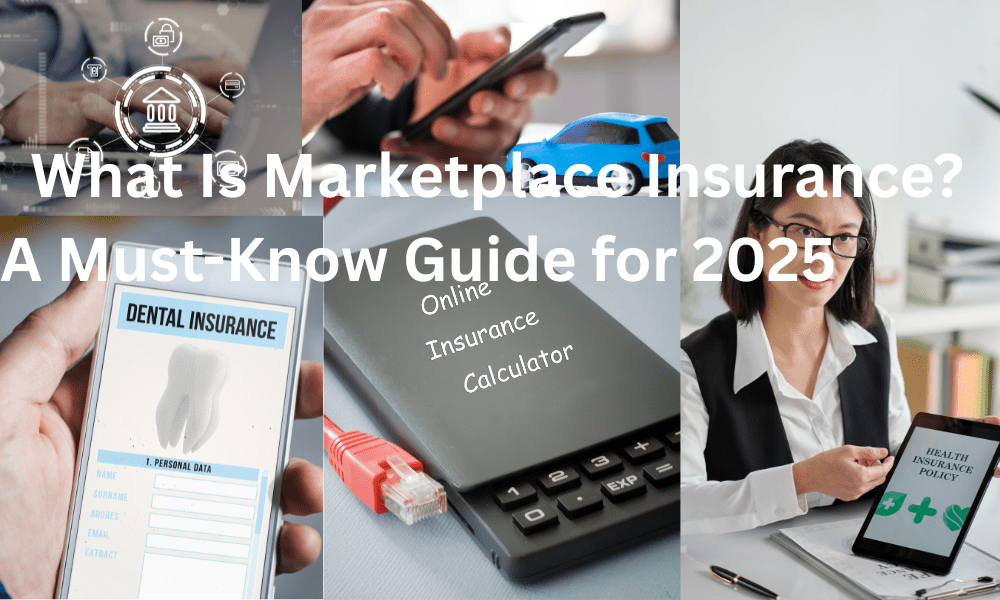 What Is Marketplace Insurance? A Must-Know Guide for 2025