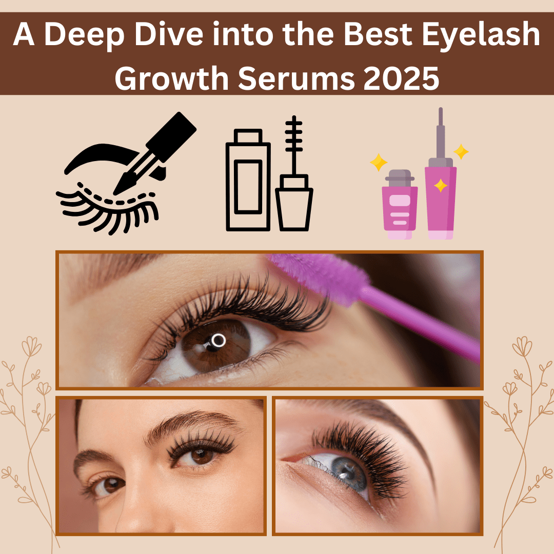 A Deep Dive into the Best Eyelash Growth Serums 2025