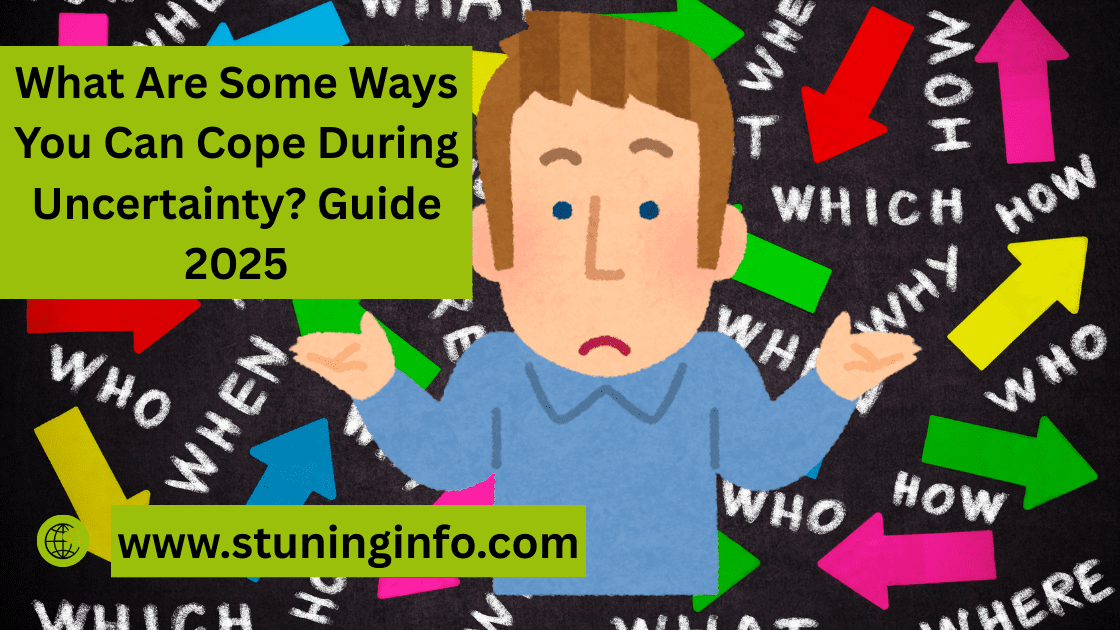 What Are Some Ways You Can Cope During Uncertainty